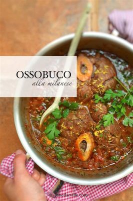  Ossobuco: Un plat milanais réconfortant aux saveurs riches et intenses de la moelle!